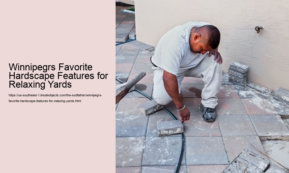 Winnipegrs Favorite Hardscape Features for Relaxing Yards